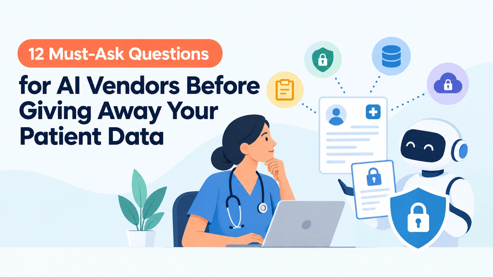 Must-Ask Questions for AI Vendors Before Giving Away Your Patient Data