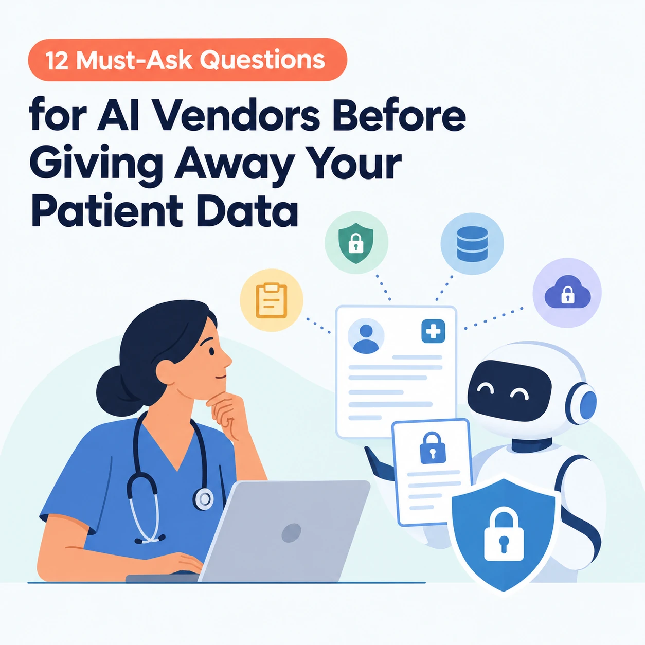 Must-Ask Questions for AI Vendors Before Giving Away Your Patient Data