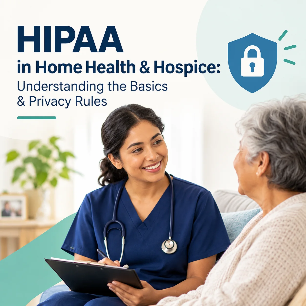 HIPAA in Home Health & Hospice: Understanding the Basics & Privacy Rules