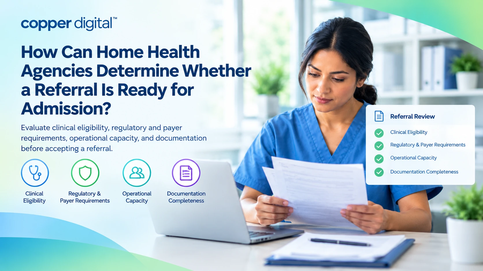 How Can Home Health Agencies Determine Whether a Referral Is Ready for Admission? How Can Home Health Agencies Determine Whether a Referral Is Ready for Admission?