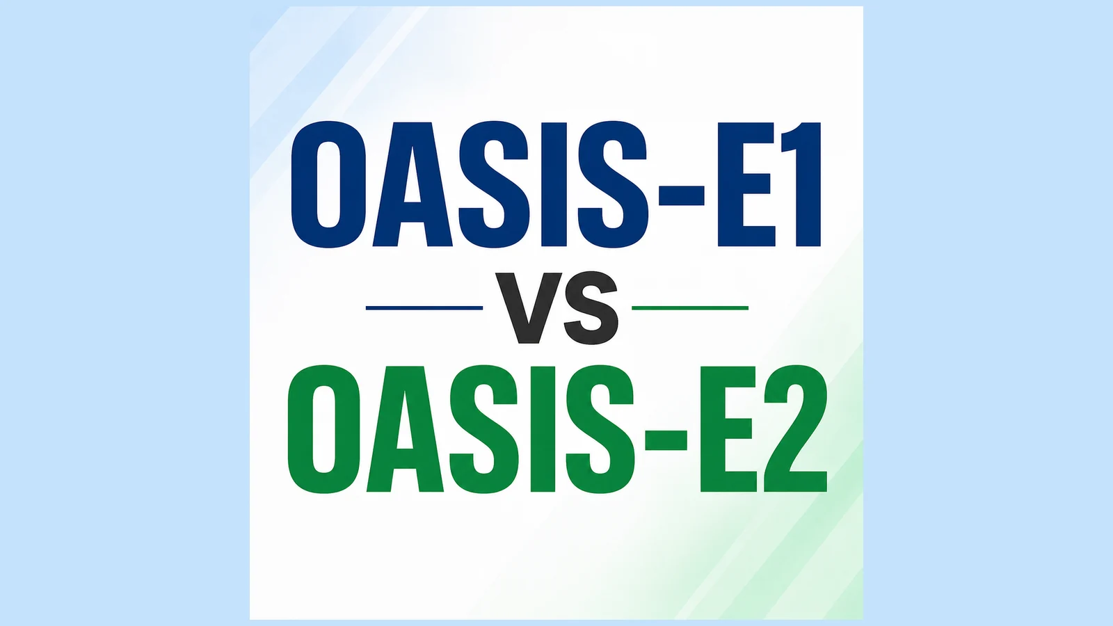 OASIS-E1 vs OASIS-E2: A Complete Side-by-Side Comparison for Home Health Agencies